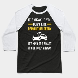 Smart People Hobby Demolition Derby Baseball T-Shirt